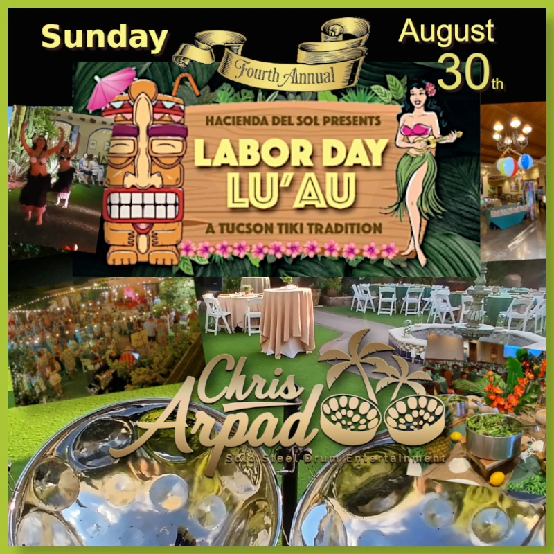Chris Arpad @ The Hacienda Del Sol - 4th Annual Labor day Lua, Sunday, Aug 30, 2026