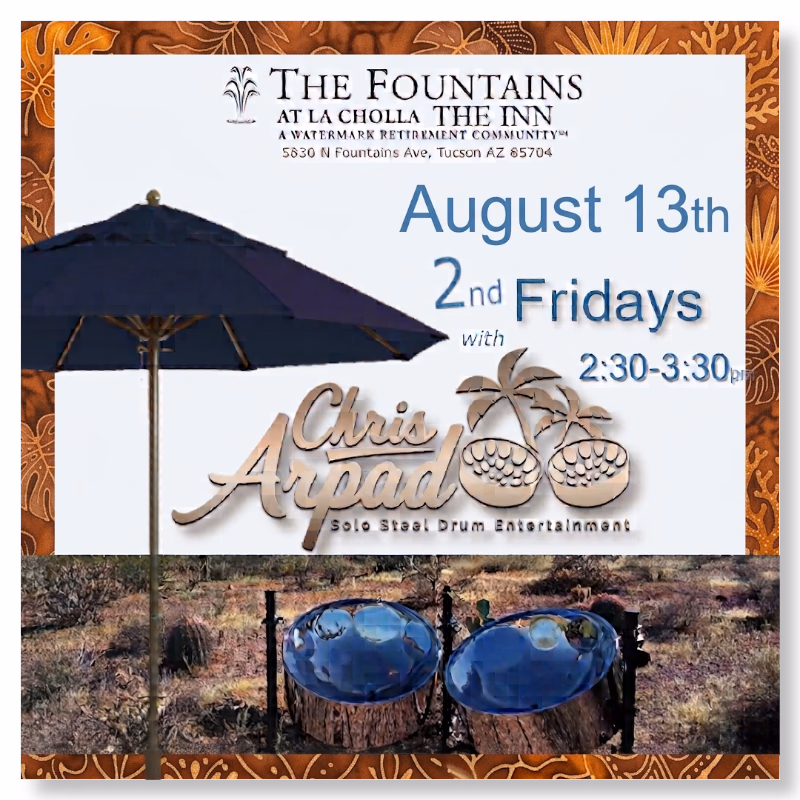 Chris Arpad @ The Fountains at La Cholla The Inn Aug 13, 2027